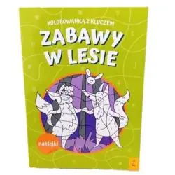 ZABAWY W LESIE. KOLOROWANKA Z KLUCZEM