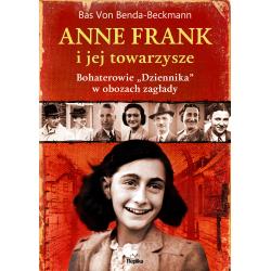 ANNE FRANK I JEJ TOWARZYSZE. BOHATEROWIE „DZIENNIKA” W OBOZACH ZAGŁADY