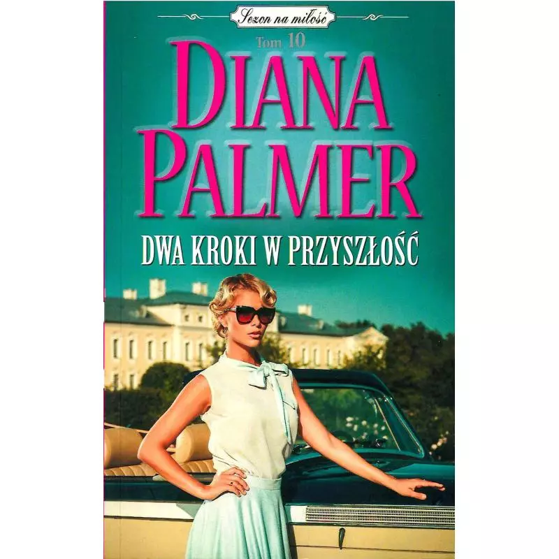 DWA KROKI W PRZYSZŁOŚĆ Diana Palmer - HarperCollins
