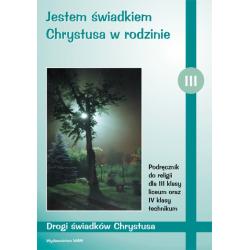 JESTEM ŚWIADKIEM CHRYSTUSA W RODZINIE. RELIGIA 3. PODRĘCZNIK