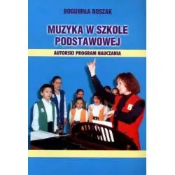 MUZYKA W SZKOLE PODSTAWOWEJ. AUTORSKI PROGRAM NAUCZANIA
