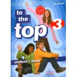TO THE TOP 3 JĘZYK ANGIELSKI. PODRĘCZNIK DLA GIMNAZJUM