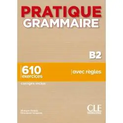 PRATIQUE GRAMMAIRE NIVEAU B2 LIVRE CORRIGÉS