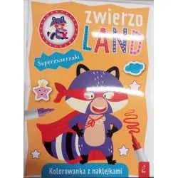 ZWIERZOLAND. SUPERZWIERZAKI. KOLOROWANKA Z NAKLEJKAMI