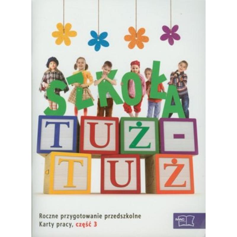 SZKOŁA TUŻ -TUŻ. KARTY PRACY. CZĘŚĆ 3