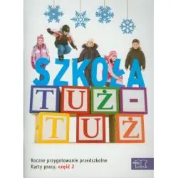 SZKOŁA TUŻ -TUŻ. KARTY PRACY. CZĘŚĆ 2