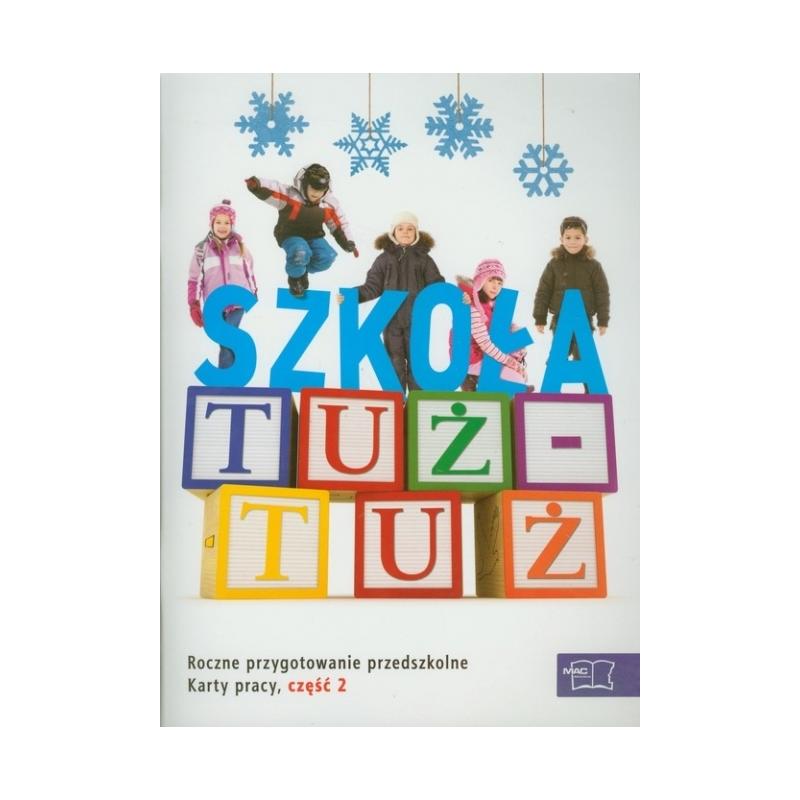 SZKOŁA TUŻ -TUŻ. KARTY PRACY. CZĘŚĆ 2