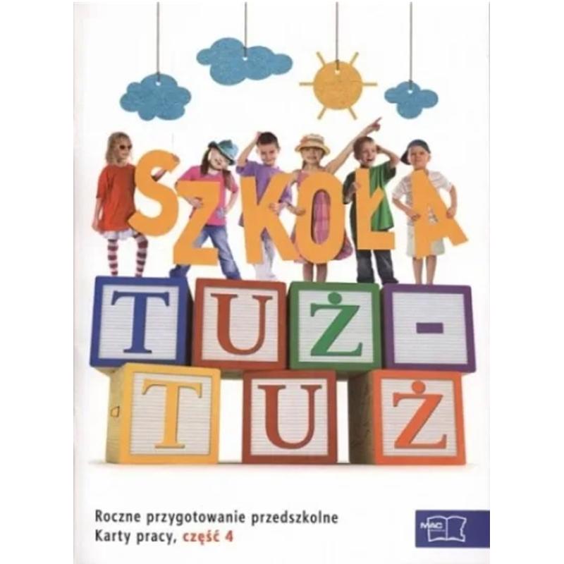 SZKOŁA TUŻ-TUŻ. KARTY PRACY. CZĘŚĆ 4