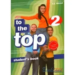 TO THE TOP 2. JĘZYK ANGIELSKI. PODRĘCZNIK