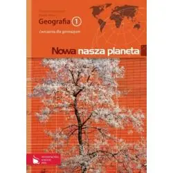 NOWA NASZA PLANETA. GEOGRAFIA 1 ĆWICZENIA