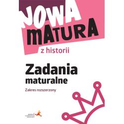 NOWA MATURA Z HISTORII ZADANIA MATURALNE ZAKRES ROZSZERZONY