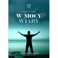 W MOCY WIARY. RELIGIA PODRĘCZNIK DLA KLASY 1 SZKOŁY BRANŻOWEJ