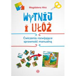 WYTNIJ I UŁÓŻ. ĆWICZENIA ROZWIJAJĄCE SPRAWNOŚĆ MANUALNĄ