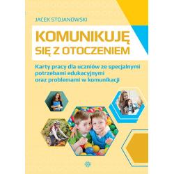 KOMUNIKUJĘ SIĘ Z OTOCZENIEM. ROZWIJANIE KOMUNIKACJI I KOMPETENCJI SPOŁECZNYCH