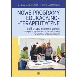 NOWE PROGRAMY EDUKACYJNO-TERPAEUTYCZNE DLA II ETAPU NAUCZANIA UCZNIÓW Z NIEPEŁNOSPRAWNOŚCIĄ INTELEKTUALNĄ W STOPNIU UMIARKOWANYM