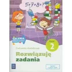 ROZWIĄZUJĘ ZADANIA. GALERIA MOŻLIWOŚCI. ĆWICZENIA DODATKOWE KLASA 3