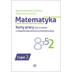 MATEMATYKA KARTY PRACY DLA UCZNIÓW Z NIEPEŁNOSPRAWNOŚCIĄ INTELEKTUALNĄ 2