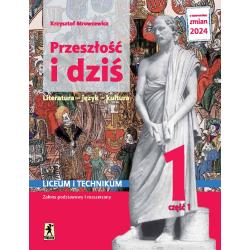 JĘZYK POLSKI PRZESZŁOŚĆ I DZIŚ STAROŻYTNOŚĆ ŚREDNIOWIECZE 1 CZĘŚĆ 1 ZAKRES PODSTAWOWY I ROZSZERZONY