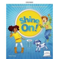 SHINE ON! SZKOŁA PODSTAWOWA KLASA 2 PODRĘCZNIK + CYFROWE ODZWIERCIEDLENIE