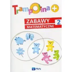 TRAMPOLINA+. ZABAWY MATEMATYCZNE 2