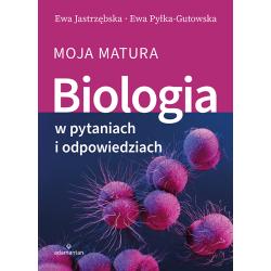 BIOLOGIA W PYTANIACH I ODPOWIEDZIACH. MOJA MATURA