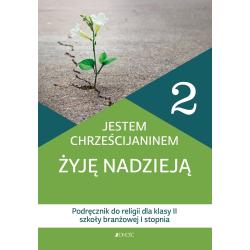 RELIGIA JESTEM CHRZEŚCIJANINEM ŻYJĘ NADZIEJĄ PODRĘCZNIK DLA KLASY 2 SZKOŁY BRANŻOWEJ