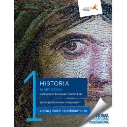 HISTORIA ŚLADY CZASU PODRĘCZNIK 1 LICEUM TECHNIKUM ZAKRES PODSTAWOWY I ROZSZERZONY