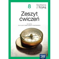 FIZYKA SPOTKANIA Z FIZYKĄ ZESZYT ĆWICZEŃ DLA KLASY 8 SZKOŁY PODSTAWOWEJ EDYCJA 20242026