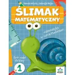 ŚLIMAK MATEMATYCZNY. ZBIÓR ZADAŃ DLA KLASY 1
