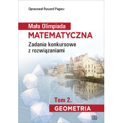 MAŁA OLIMPIADA MATEMATYCZNA ZADANIA KONKURSOWE Z ROZWIĄZANIAMI 2. GEOMETRIA