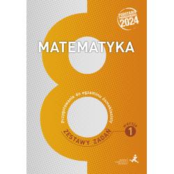 MATEMATYKA. PRZYGOTOWANIE DO EGZAMINU ÓSMOKLASISTY. ZESTAWY ZADAŃ. WERSJA 1