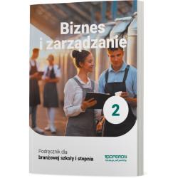 BIZNES I ZARZĄDZANIE PODRĘCZNIK 2 SZKOŁA BRANŻOWA