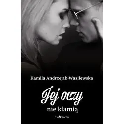 JEJ OCZY NIE KŁAMIĄ. ONI