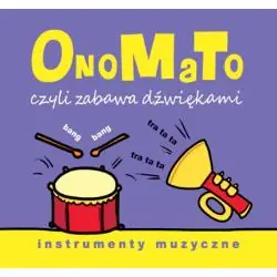 ONOMATO CZYLI ZABAWA DŹWIĘKAMI. INSTRUMENTY MUZYCZNE