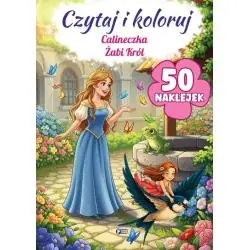 CALINECZKA / ŻABI KRÓL. CZYTAJ I KOLORUJ. KSIĄŻECZKA Z NAKLEJKAMI