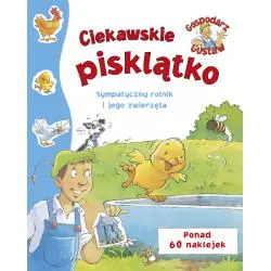 GOSPODARZ GUSTAW. CIEKAWSKIE PISKLĄTKO