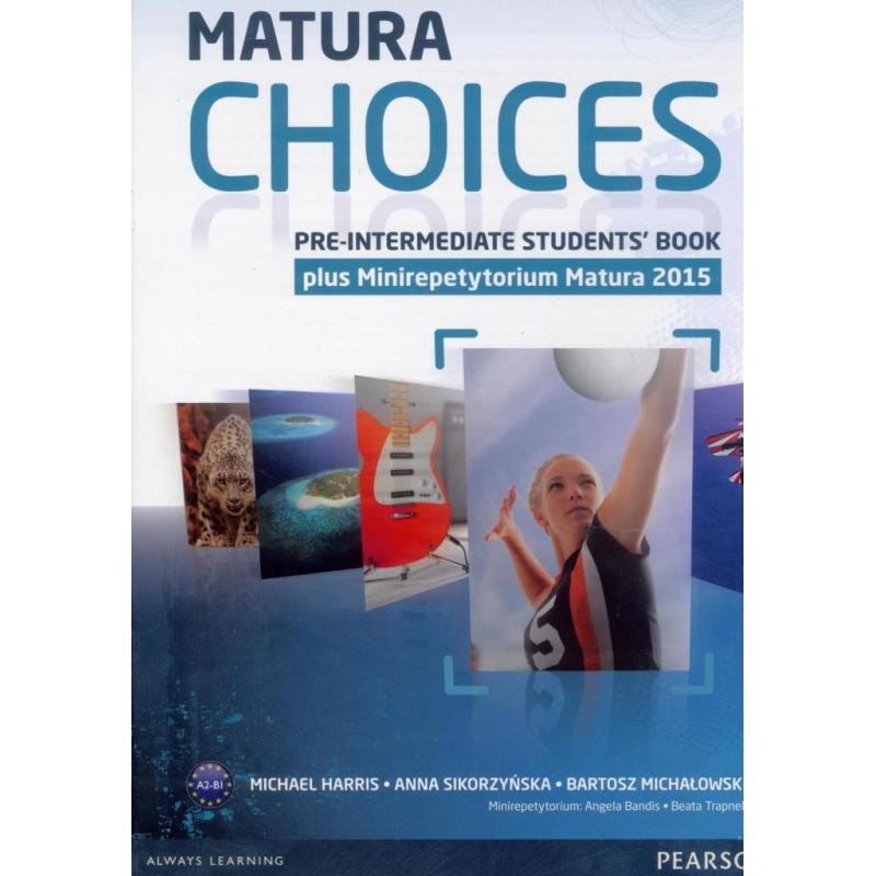 MATURA CHOICES PREINTERMEDIATE STUDENTS BOOK ZAKRES PODSTAWOWY I ROZSZERZONY A2B1