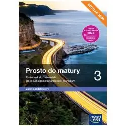 NOWA MATEMATYKA PROSTO DO MATURY PODRĘCZNIK KLASA 3 LICEUM I TECHNIKUM ZAKRES PODSTAWOWY