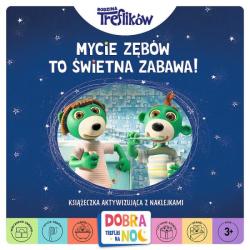 MYCIE ZĘBÓW TO ŚWIETNA ZABAWA! KSIĄŻECZKA AKTYWIZUJĄCA Z NAKLEJKAMI