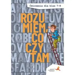 ROZUMIEM, CO CZYTAM. ĆWICZENIA DLA KLAS 7-8
