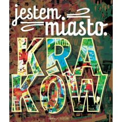 KRAKÓW. JESTEM MIASTO