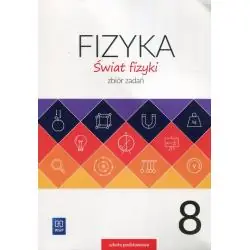 FIZYKA ŚWIAT FIZYKI ZBIÓR ZADAŃ DLA KLASY 8 SZKOŁY PODSTAWOWEJ 177019