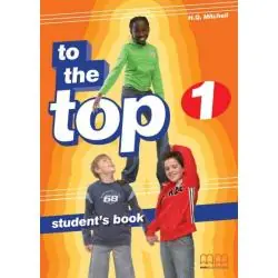 TO THE TOP 1 JEZYK ANGIELSKI PODRĘCZNIK GIMNAZJUM