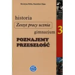 HISTORIA POZNAJEMY PRZESZŁOŚĆ 3 ZESZYT PRACY UCZNIA GIMNAZJUM