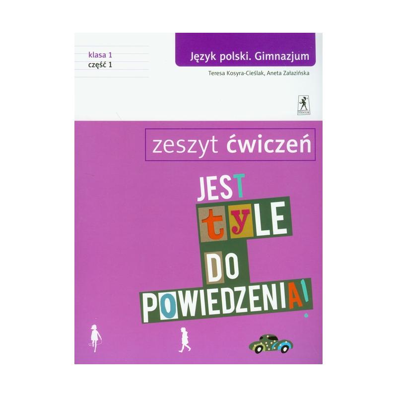 JEST TYLE DO POWIEDZENIA. JĘZYK POLSKI 1. ĆWICZENIA CZĘŚĆ 1