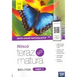 NOWA TERAZ MATURA BIOLOGIA CZĘŚĆ 1 ZBIÓR ZADAŃ MATURALNYCH