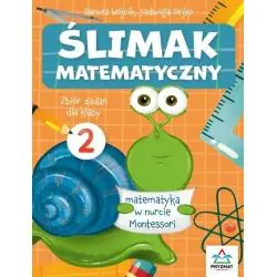 ŚLIMAK MATEMATYCZNY. ZBIÓR ZADAŃ DLA KLASY 2