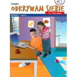 ODKRYWAM SIEBIE. JA I MOJA SZKOŁA KLASA 1 PODRĘCZNIK CZĘŚĆ 2