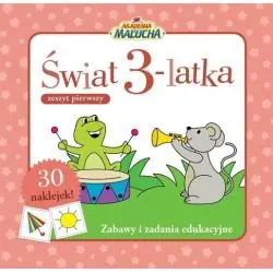 ŚWIAT TRZYLATKA. ZABAWY I ZADANIA EDUKACYJNE Z NAKLEJKAMI