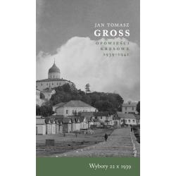 WYBORY 22 X 1939. OPOWIEŚCI KRESOWE 1939-1941